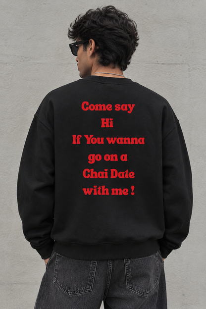 Chai Date Unisex Sweatshirt