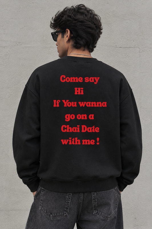 Chai Date Unisex Sweatshirt