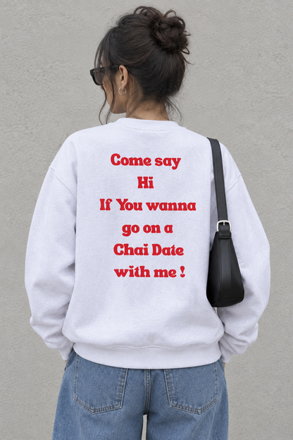 Chai Date Unisex Sweatshirt