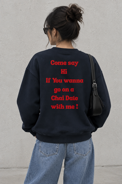 Chai Date Unisex Sweatshirt