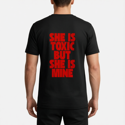 She is Toxic but mine for him T-Shirt