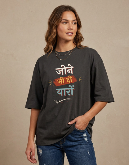Jeene bhi do yaaro Oversized T-Shirt for her