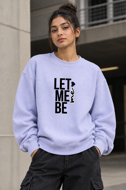 Let me be Me Unisex Oversized Sweatshirt