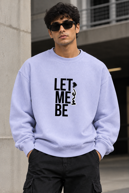 Let me be Me Unisex Oversized Sweatshirt