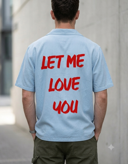 Let me love You blue Shirt