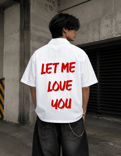 Let me love You White Shirt